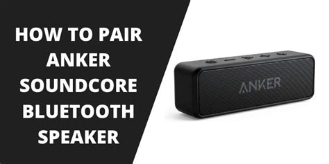 anker bluetooth speaker how to pair|anker bluetooth speaker instructions.